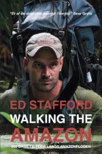 Walking the Amazon - 860 dage til fods langs Amazonfloden af Ed Stafford