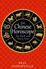 Your Chinese Horoscope for Each and Every Year af Neil Somerville
