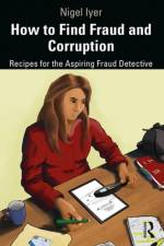 How to Find Fraud and Corruption af Nigel Iyer