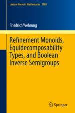 Refinement Monoids, Equidecomposability Types, and Boolean Inverse Semigroups af Friedrich Wehrung