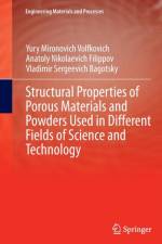 Structural Properties of Porous Materials and Powders Used in Different Fields of Science and Technology af Vladimir Sergeevich Bagotsky
