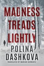 Madness Treads Lightly af Polina Dashkova