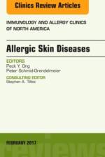Allergic Skin Diseases, An Issue of Immunology and Allergy Clinics of North America af Peck Ong