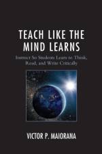 Teach Like the Mind Learns af Victor P. Maiorana