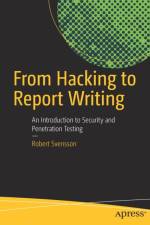 From Hacking to Report Writing af Robert Svensson