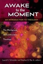 Awake to the Moment af Stephen G. Jr. Ray