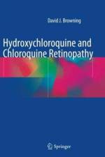 Hydroxychloroquine and Chloroquine Retinopathy af David J. Browning