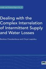 Dealing with the Complex Interrelation of Intermittent Supply and Water Losses af Bambos Charalambous
