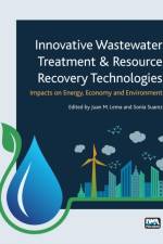 Innovative Wastewater Treatment & Resource Recovery Technologies: Impacts on Energy, Economy and Environment