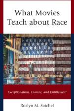 What Movies Teach about Race af Roslyn M. Satchel