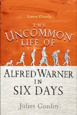 The Uncommon Life of Alfred Warner in Six Days af Juliet Conlin