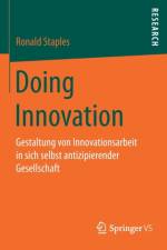 Doing Innovation af Ronald (Dr Frank Sowa Friedrich-Alexander-University Erlangen-Nuremberg Germany) Staples