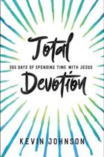 Total Devotion 365 Days of Spending Time With Jesu s af K Johnson