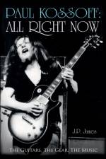 Paul Kossoff: All Right Now af J.P. James