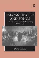 Salons, Singers and Songs af David Tunley