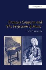 Francois Couperin and 'The Perfection of Music' af David Tunley