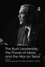 The Bush Leadership, the Power of Ideas, and the War on Terror af Dirk Nabers