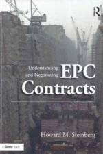 Understanding and Negotiating EPC Contracts af Howard M. Steinberg