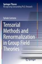 Tensorial Methods and Renormalization in Group Field Theories af Sylvain Carrozza