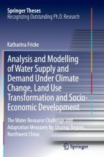 Analysis and Modelling of Water Supply and Demand Under Climate Change, Land Use Transformation and Socio-Economic Development af Katharina Fricke