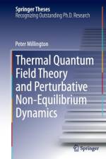 Thermal Quantum Field Theory and Perturbative Non-Equilibrium Dynamics af Peter Millington