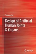 Design of Artificial Human Joints & Organs af Subrata Pal
