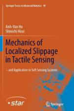 Mechanics of Localized Slippage in Tactile Sensing af Anh-Van Ho