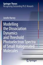 Modelling the Dissociation Dynamics and Threshold Photoelectron Spectra of Small Halogenated Molecules af Jonelle Harvey
