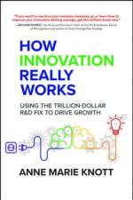 How Innovation Really Works: Using the Trillion-Dollar R&D Fix to Drive Growth af Anne Marie Knott