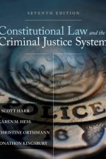 Constitutional Law and the Criminal Justice System af J. (Metropolitan State University and Normandale Community College) Harr