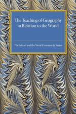 The Teaching of Geography in Relation to the World Community af H. J. Fleure