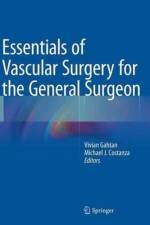 Essentials of Vascular Surgery for the General Surgeon
