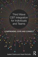 Third Wave CBT Integration for Individuals and Teams af Isabel Clarke
