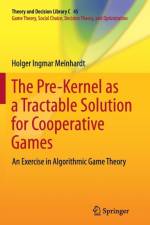Pre-Kernel as a Tractable Solution for Cooperative Games af Holger Ingmar Meinhardt