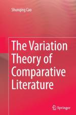 Variation Theory of Comparative Literature af Shunqing Cao