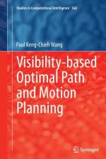Visibility-based Optimal Path and Motion Planning af Paul Keng-Chieh Wang