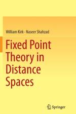 Fixed Point Theory in Distance Spaces af William Kirk
