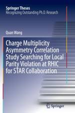 Charge Multiplicity Asymmetry Correlation Study Searching for Local Parity Violation at RHIC for STAR Collaboration af Quan Wang
