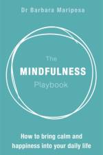 The Mindfulness Playbook af Dr Barbara Mariposa