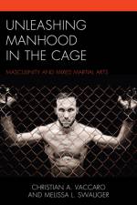 Unleashing Manhood in the Cage af Christian A. Vaccaro