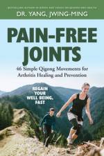 Pain-Free Joints af Dr. Jwing-Ming Yang
