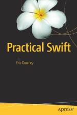 Practical Swift af Eric Downey