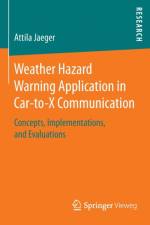 Weather Hazard Warning Application in Car-to-X Communication af Attila Jaeger
