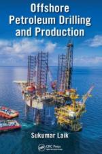 Offshore Petroleum Drilling and Production af Sukumar Dr. Laik