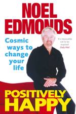 Positively Happy af Noel Edmonds