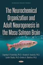 The Neurochemical Organization and Adult Neurogenesis in the Masu Salmon Brain af Evgeniya Pushchina