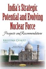 Indias Strategic Potential & Evolving Nuclear Force