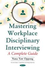 Mastering Workplace Disciplinary Interviewing af Nana Yaw Oppong