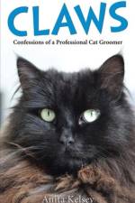 Claws - Confessions of a Professional Cat Groomer af Anita Kelsey