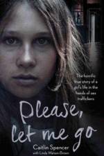 Please, Let Me Go af Caitlin Spencer